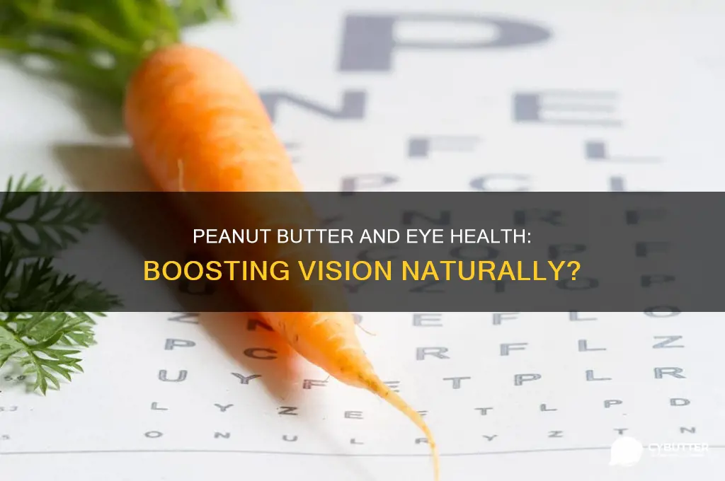 is peanut butter good for eyesight