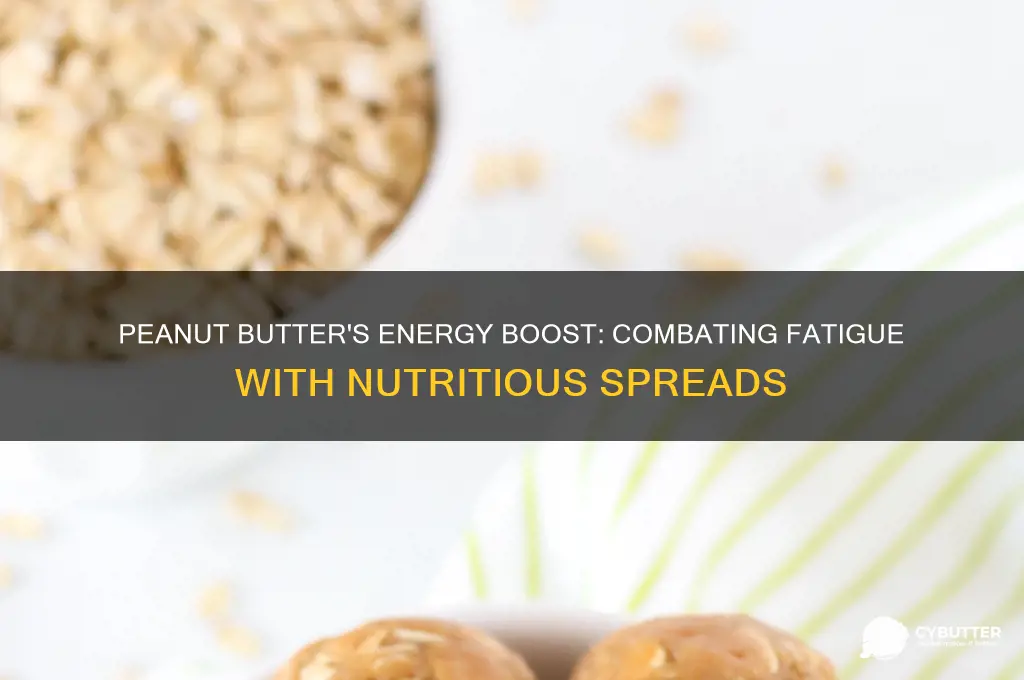 is peanut butter good for fatigue