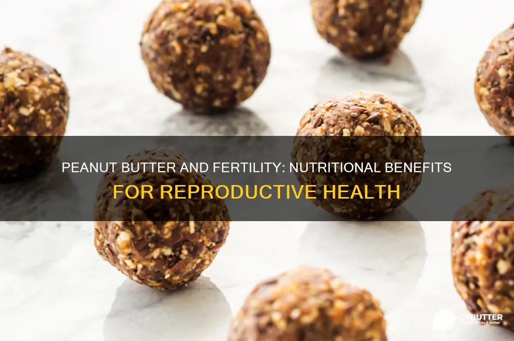 is peanut butter good for fertility