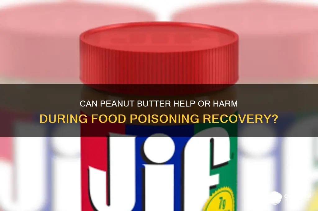 is peanut butter good for food poisoning