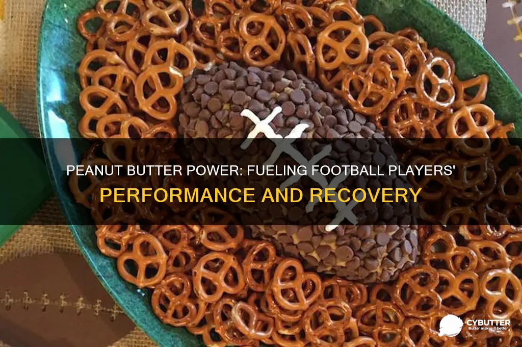is peanut butter good for football players