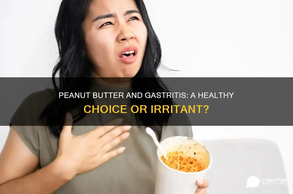 is peanut butter good for gastritis