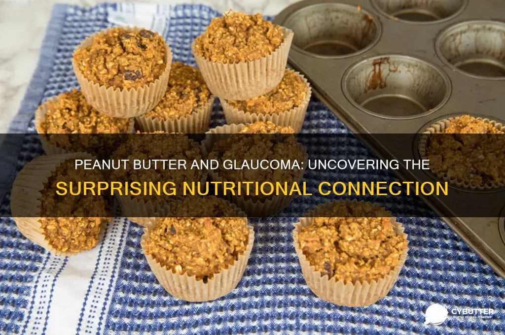 is peanut butter good for glaucoma