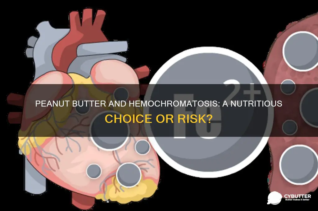 is peanut butter good for hemochromatosis