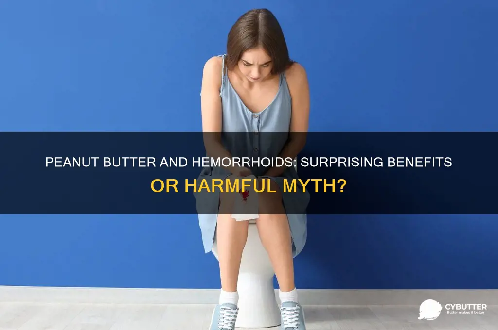 is peanut butter good for hemorrhoids