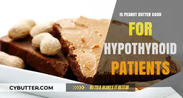 Peanut Butter and Hypothyroidism: Benefits, Risks, and Dietary Tips