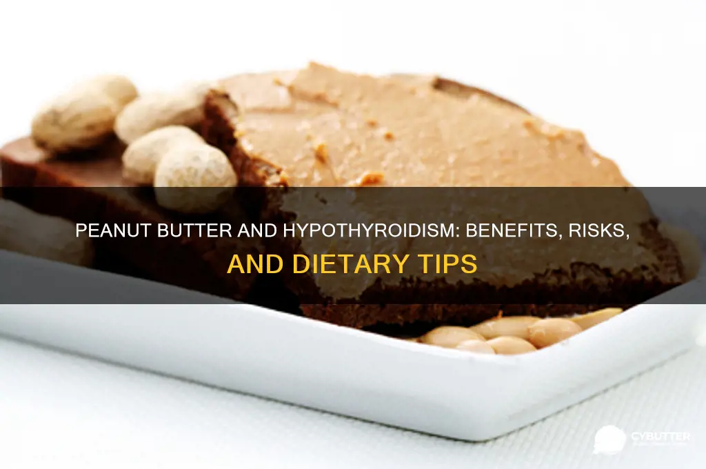is peanut butter good for hypothyroid patients