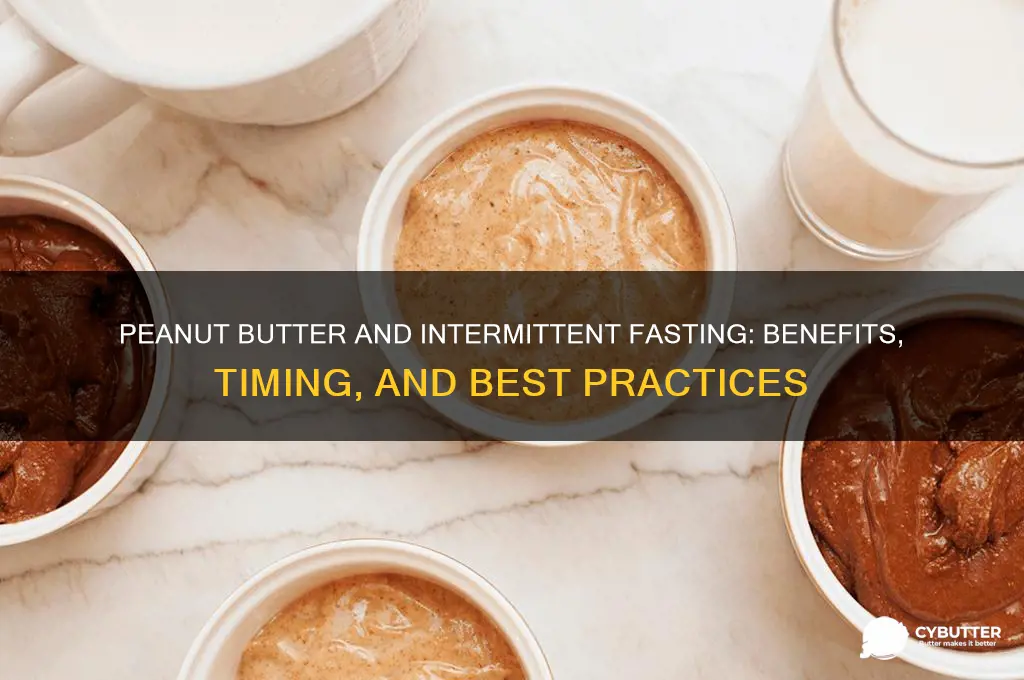 is peanut butter good for intermittent fasting