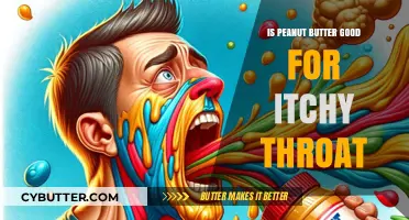 Peanut Butter for Itchy Throat: Relief or Risky Remedy?