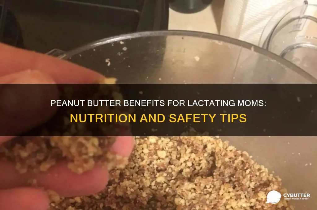 is peanut butter good for lactating mothers