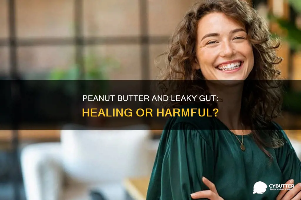is peanut butter good for leaky gut