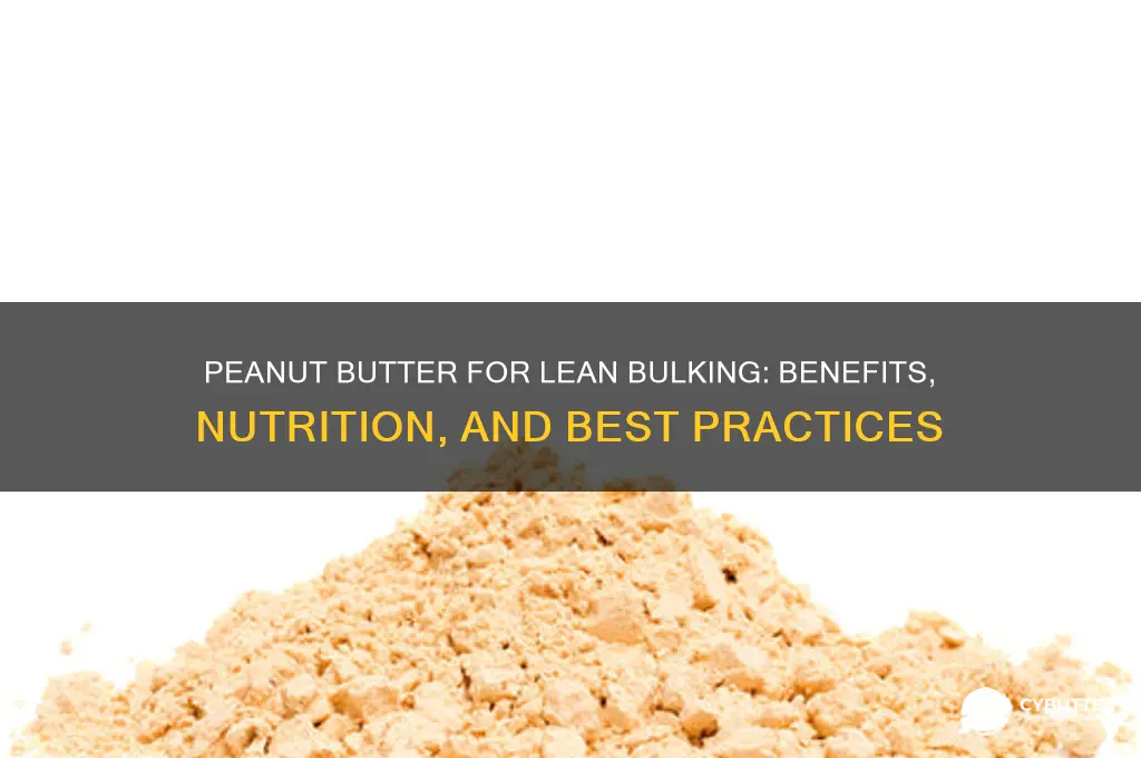 is peanut butter good for lean bulking
