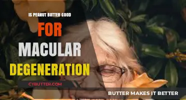 Peanut Butter's Role in Managing Macular Degeneration: Facts and Benefits