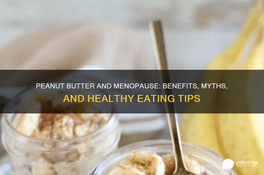 is peanut butter good for menopause