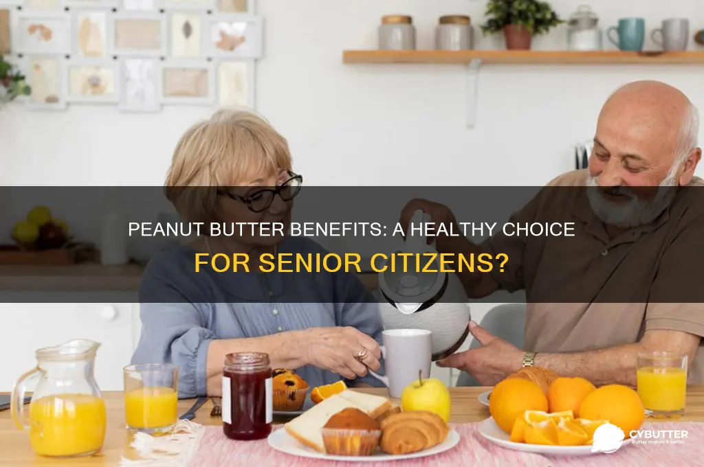 is peanut butter good for senior citizens