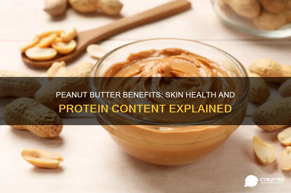 is peanut butter good for skin does it have protein