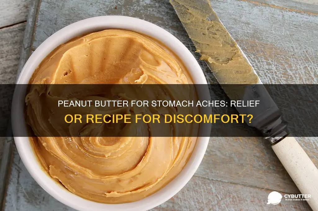 is peanut butter good for stomach ache