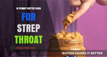 Peanut Butter for Strep Throat: Relief or Risky Remedy?
