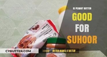 Peanut Butter for Suhoor: Nutritious Boost or Unwise Choice?