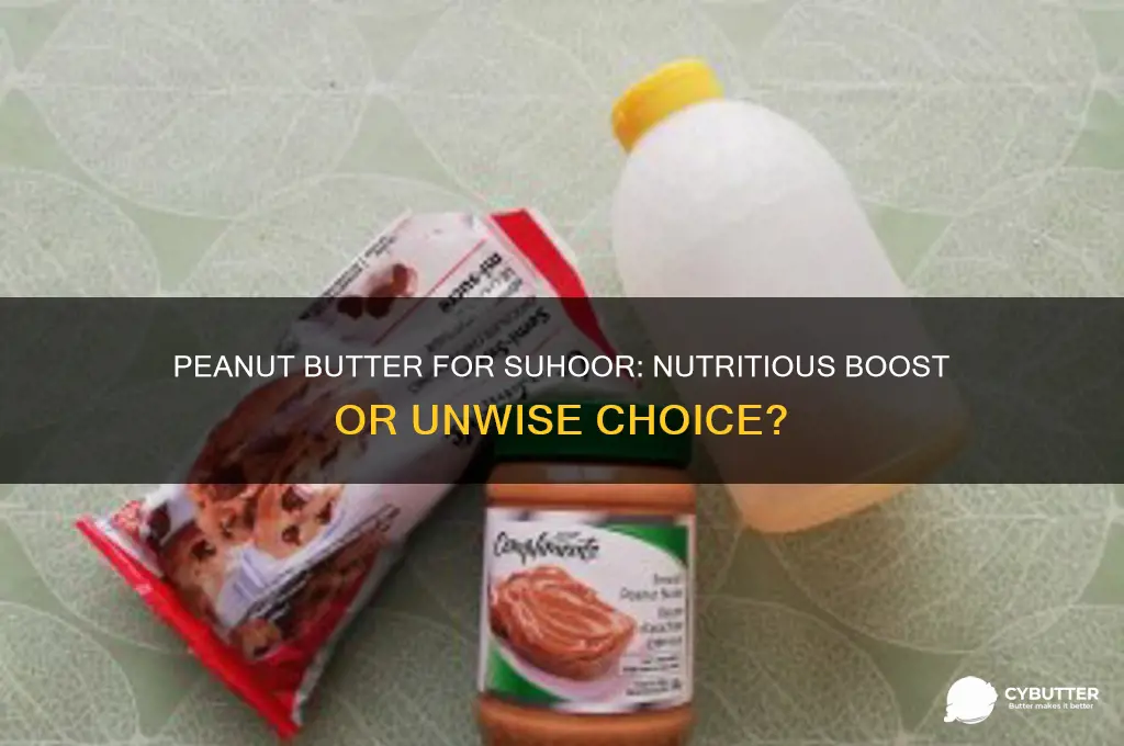 is peanut butter good for suhoor