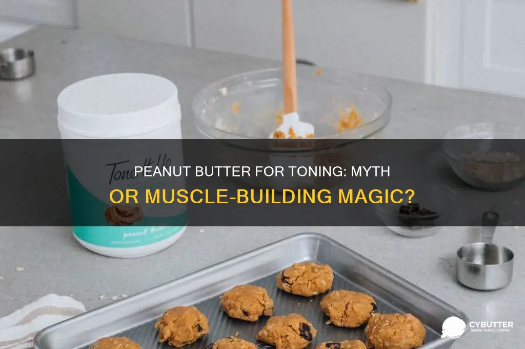is peanut butter good for toning
