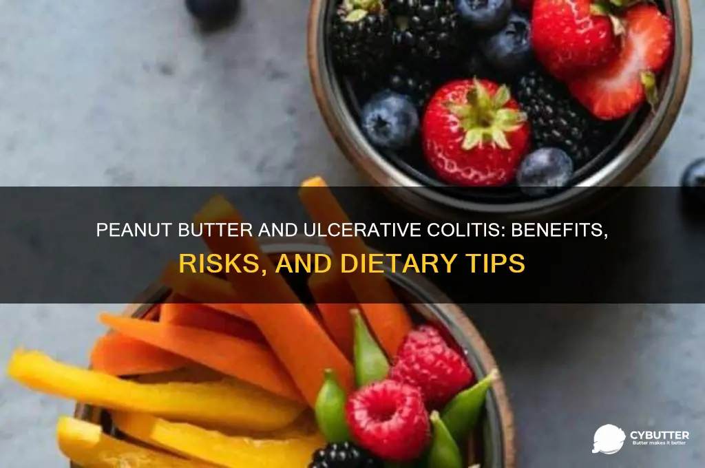 is peanut butter good for ulcerative colitis