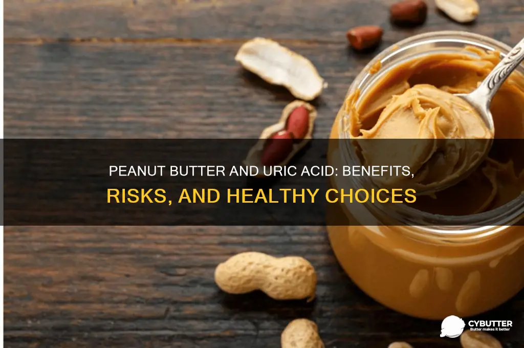 is peanut butter good for uric acid