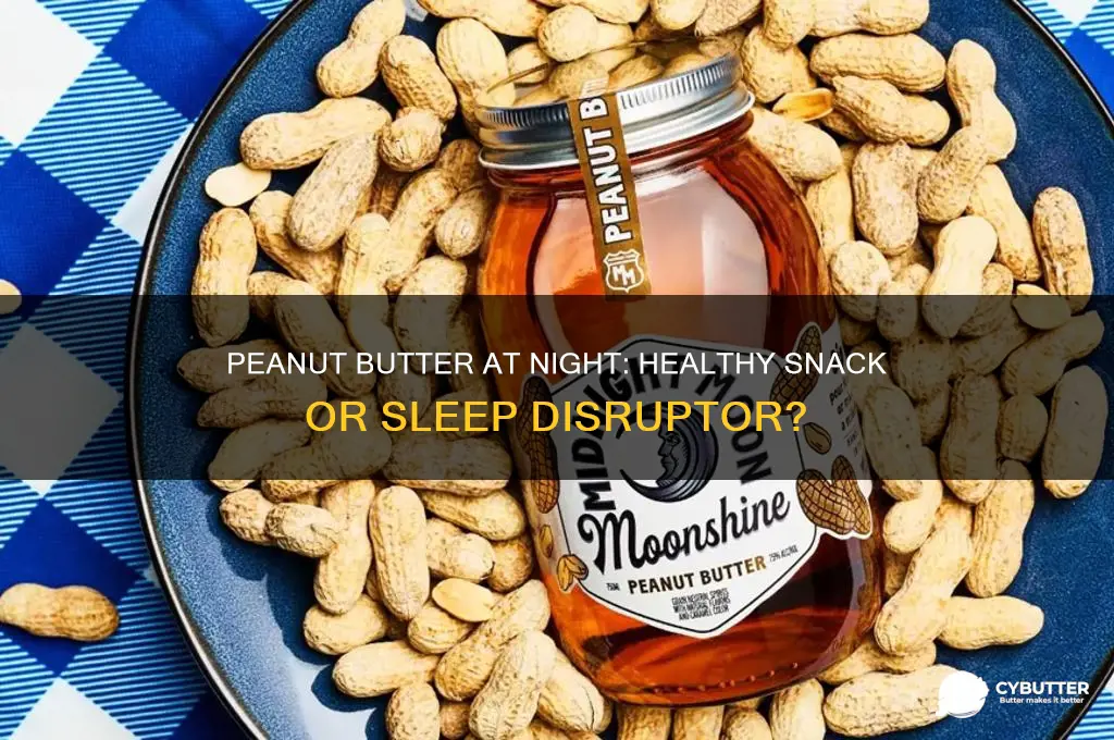 is peanut butter good for you at night