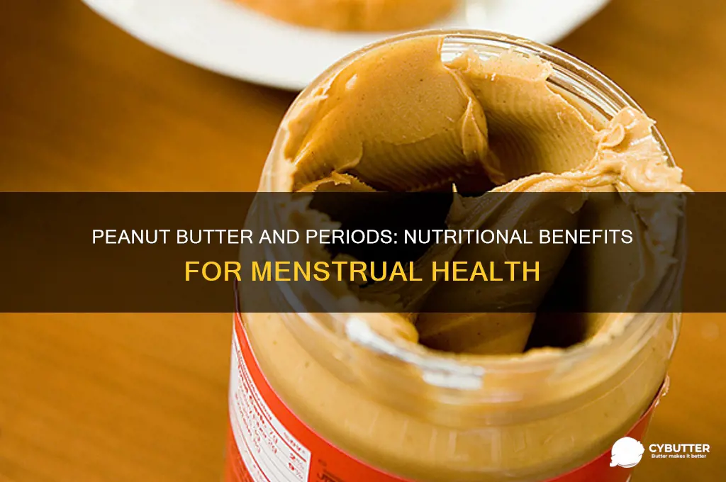 is peanut butter good for you on your period