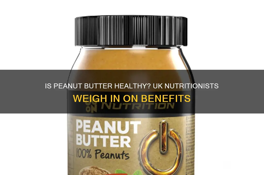 is peanut butter good for you uk
