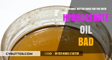 Peanut Butter with Hydrogenated Oil: Healthy Choice or Harmful?