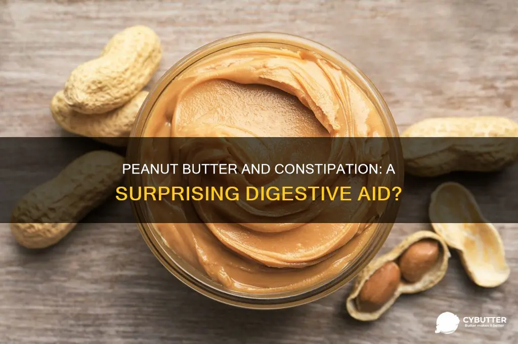 is peanut butter good if your constipated