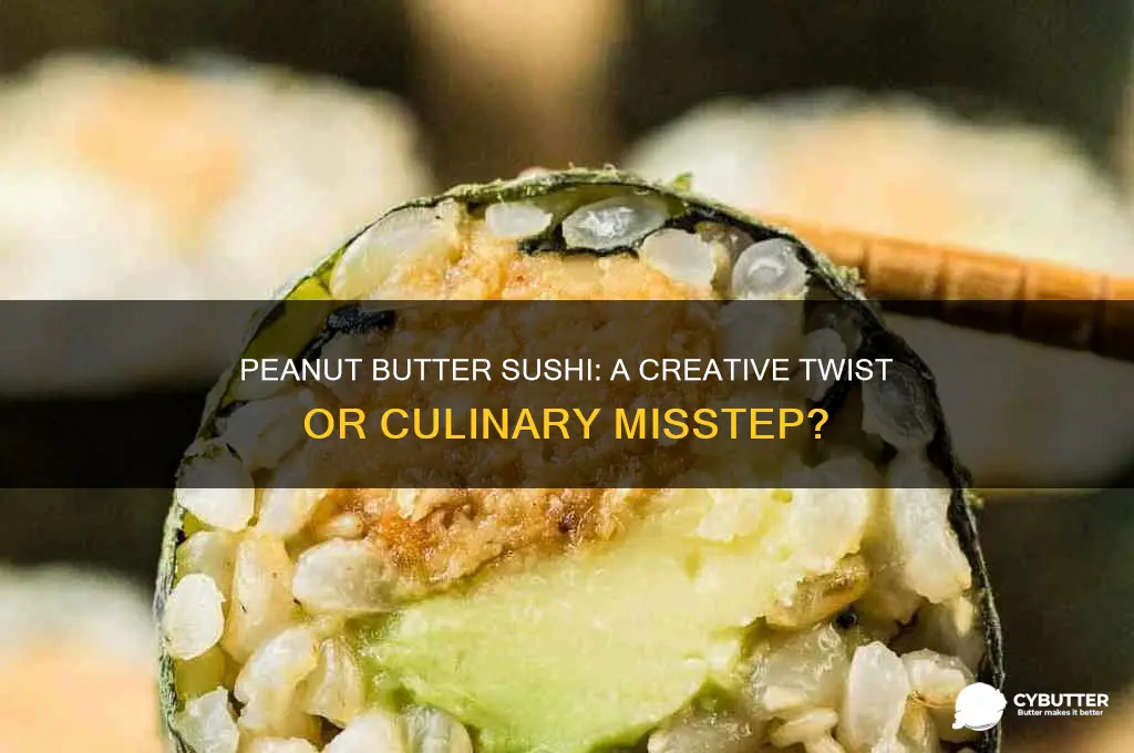 is peanut butter good in sushi