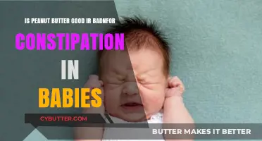 Peanut Butter for Baby Constipation: Helpful Remedy or Harmful Choice?