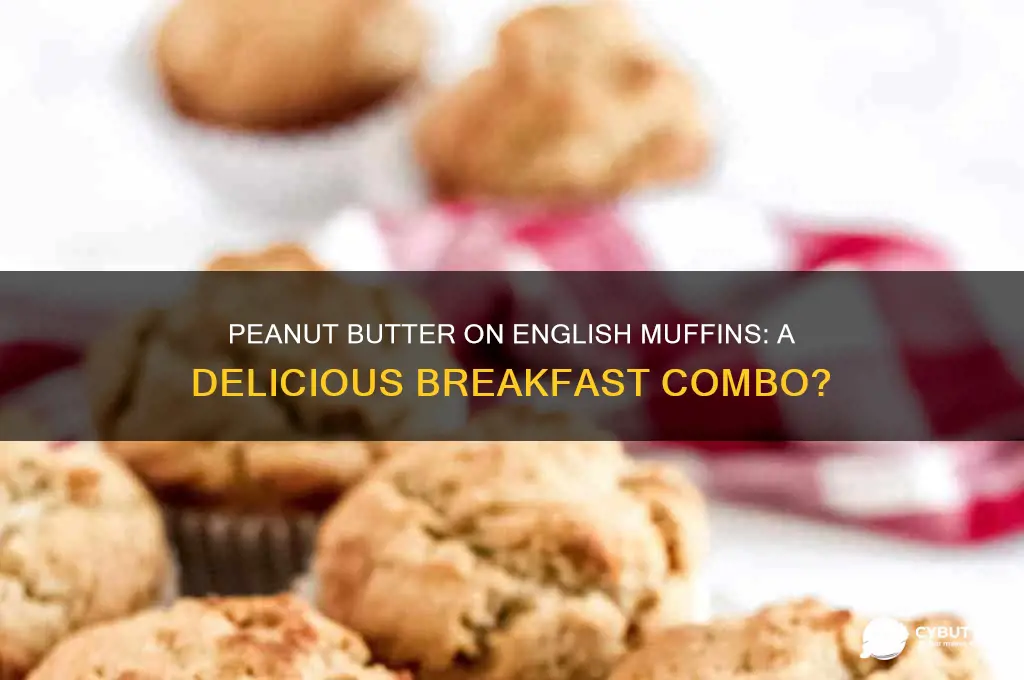 is peanut butter good on english muffins