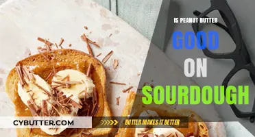Peanut Butter on Sourdough: A Delicious or Disastrous Combo?