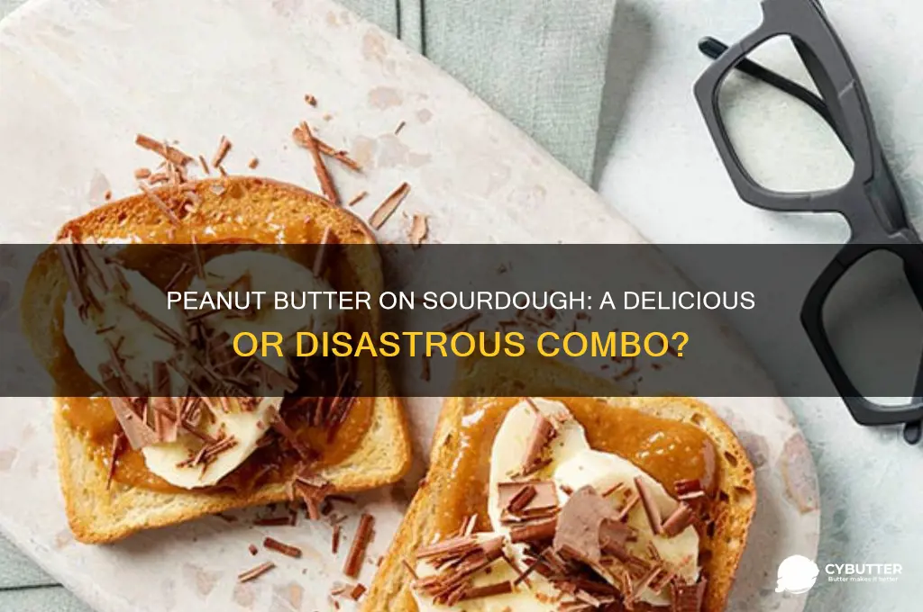 is peanut butter good on sourdough
