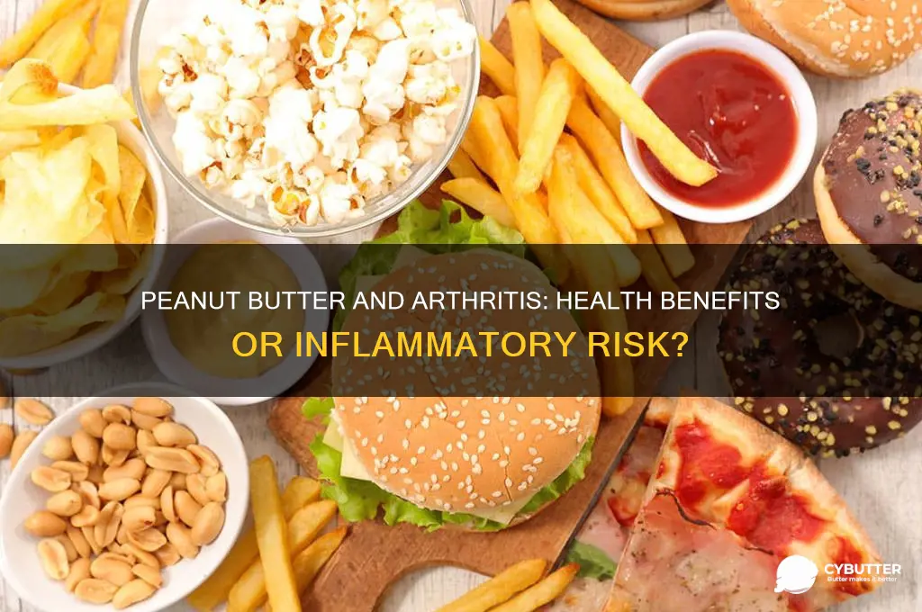 is peanut butter good or bad for arthritis