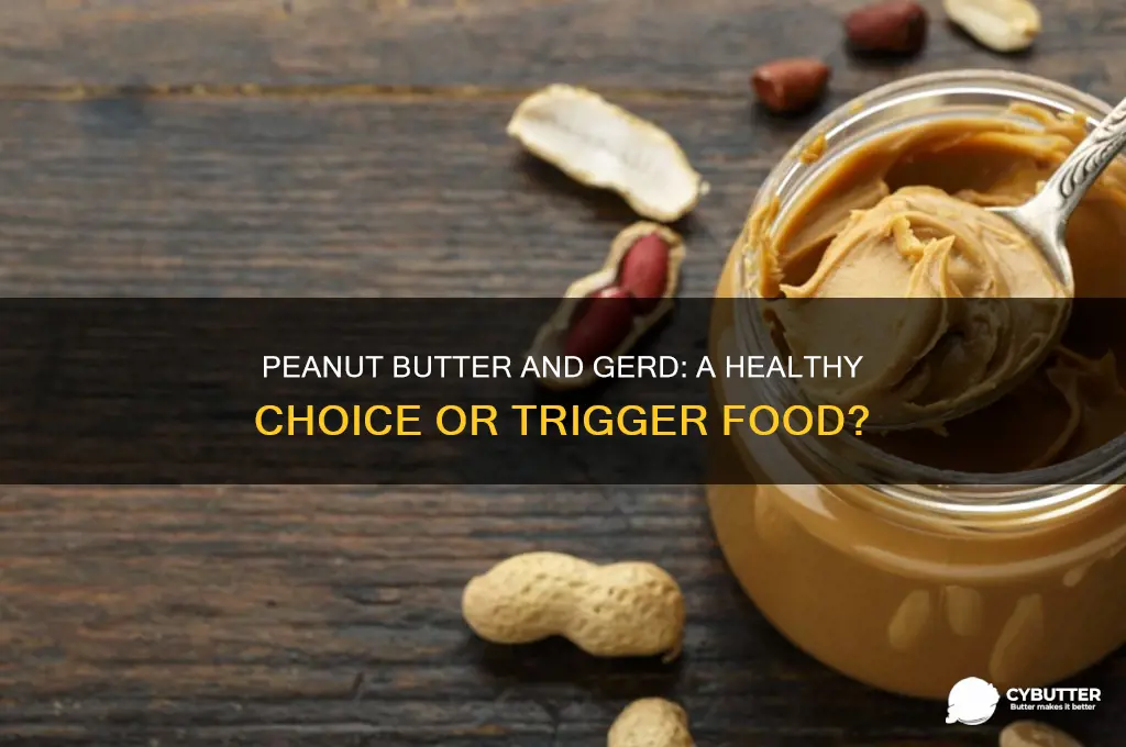 is peanut butter good or bad for gerd