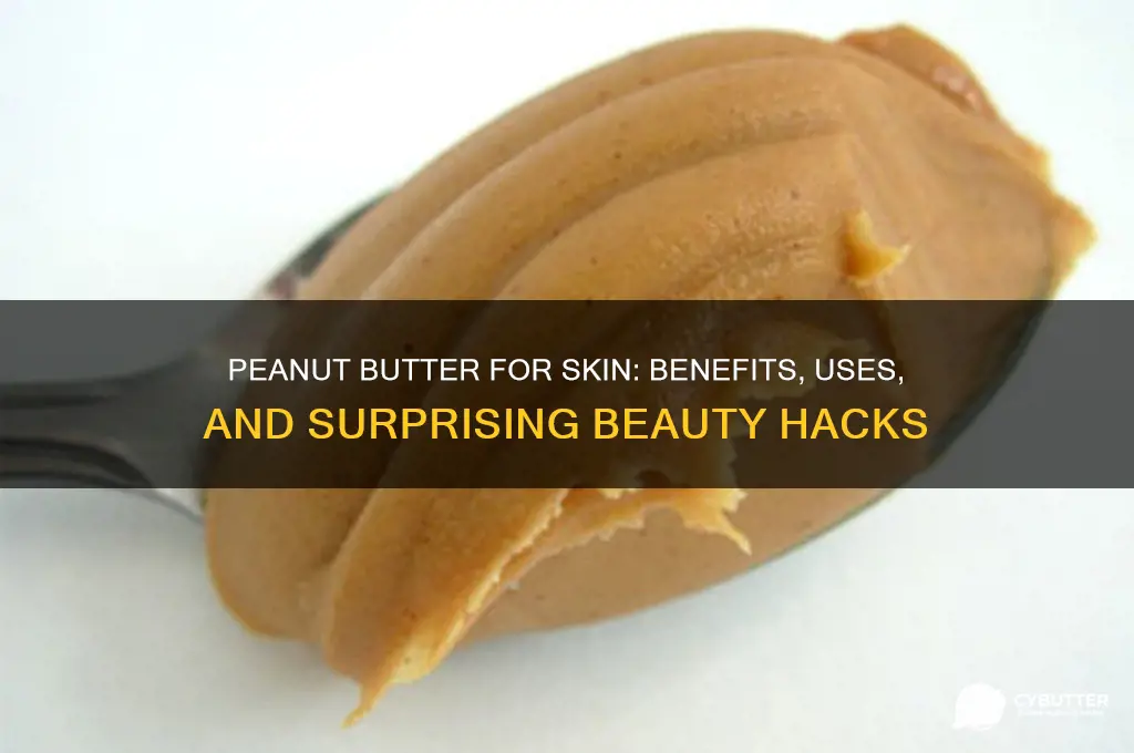 is peanut butter good to put on your skin