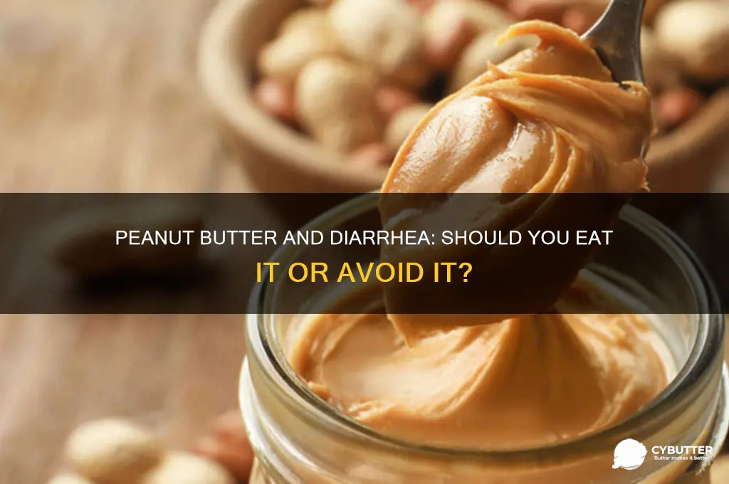is peanut butter good to suffering with diareah