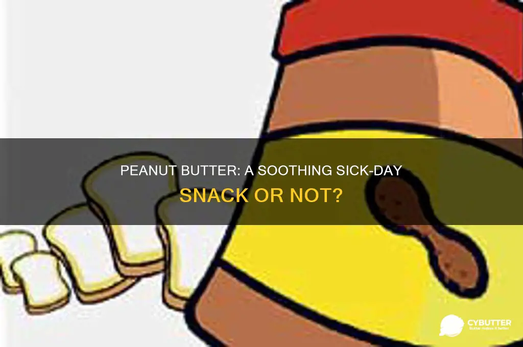 is peanut butter good when sick