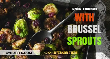 Peanut Butter and Brussels Sprouts: A Surprising Culinary Match?