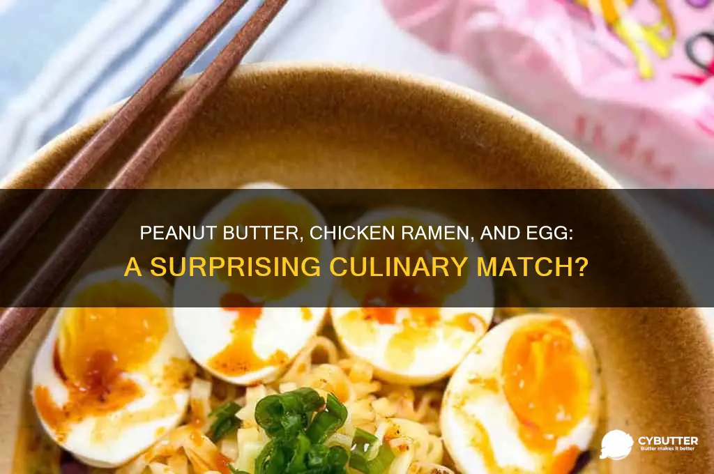 is peanut butter good with chicken ramen and egg