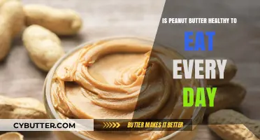 Peanut Butter: A Nutritious Daily Staple or Health Hazard?