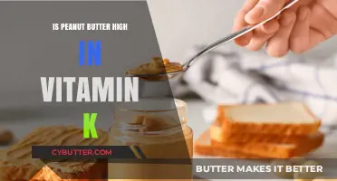 Unlocking the Nutritional Secrets: Peanut Butter's Vitamin K Content Explored