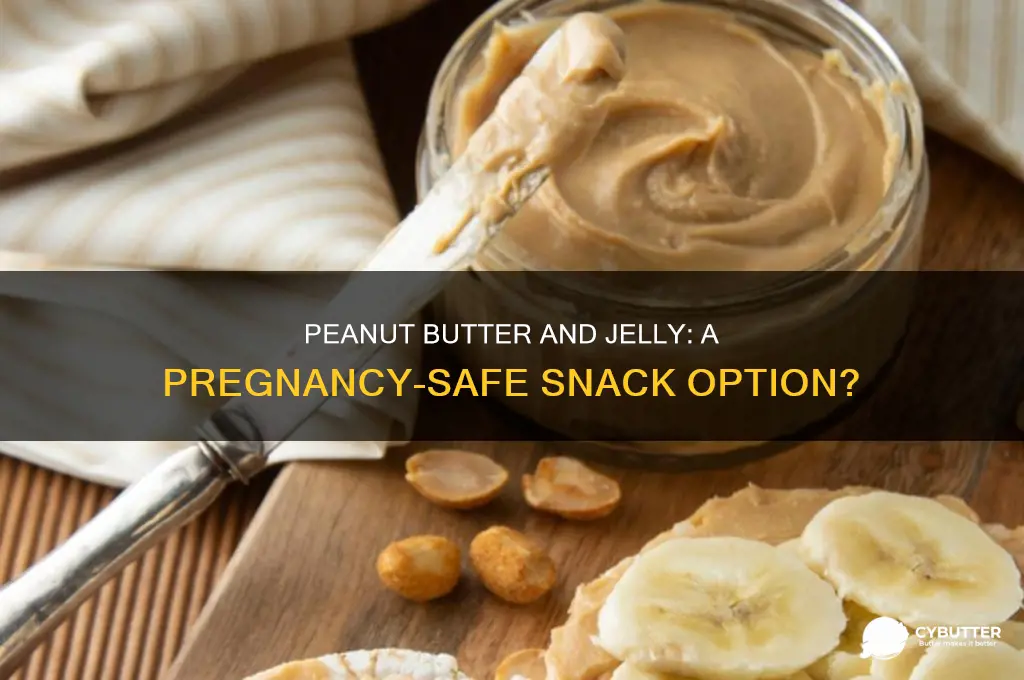 is peanut butter jelly good for pregnancy