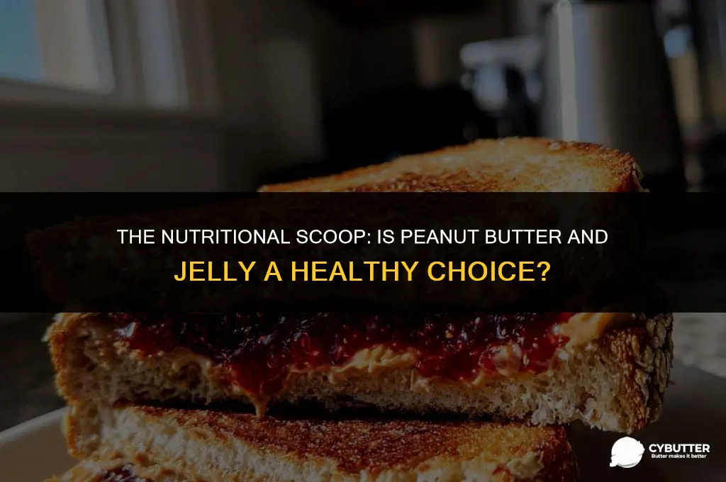 is peanut butter jelly healthy