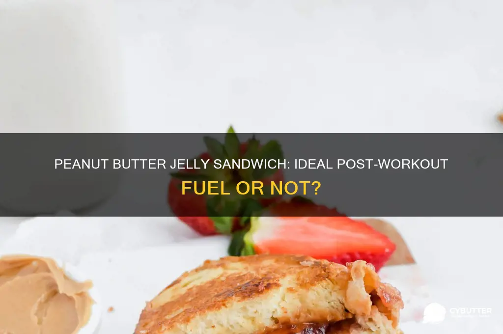 is peanut butter jelly sandwich a good post workout meal