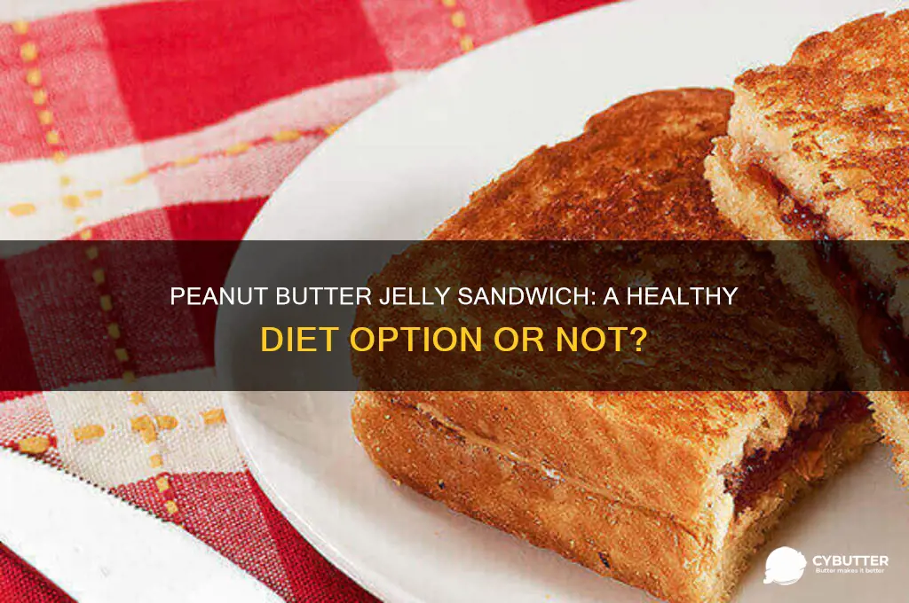 is peanut butter jelly sandwich good for diet